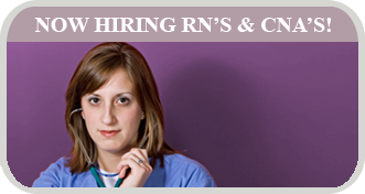 Now Hiring Registered Nurses (RNs) and Certified Nursing Assistants (CNAs)