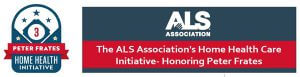 ALS Association's Home Health Care Initiative - Honoring Peter Frates