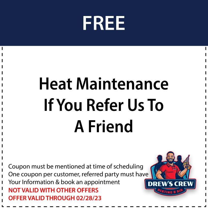 Free Heat Maintenance With Referral