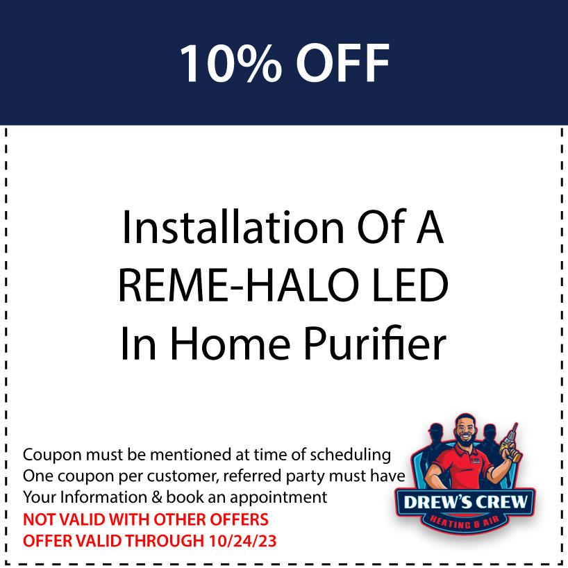 10% Off Installation Of A REME-HALO LED In Home Purifier