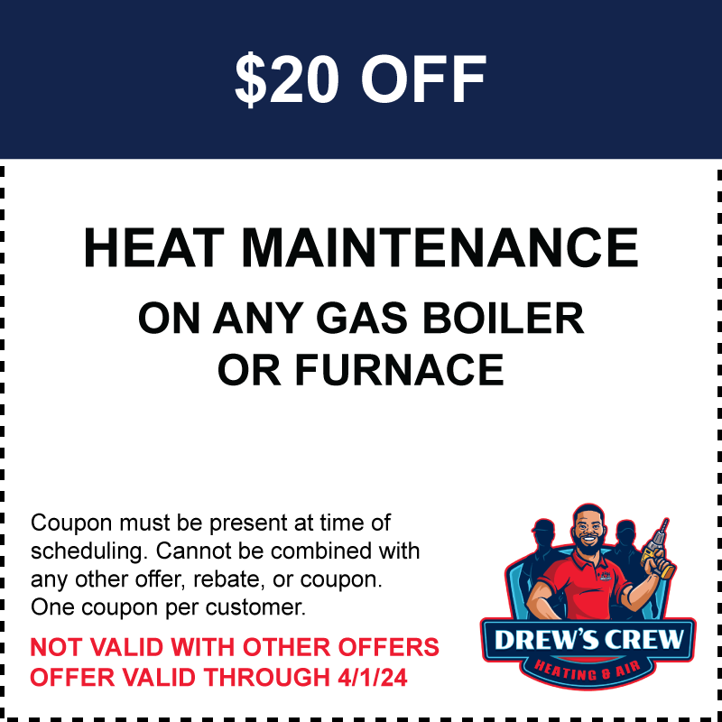 $20 Off Heat Maintenance on ANY Gas Boiler or Furnace