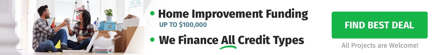 Home Improvement Funding Up To $100,000 - We Finance ALL Credit Types